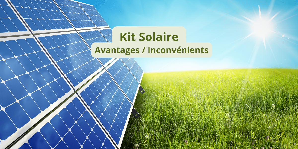 kit solaire avantages inconvenients